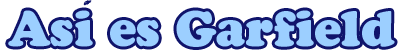 As&iacute; es Garfield