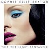 Sophie Ellis Bextor: Trip The Light Fantastic