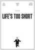 Life’s Too Short